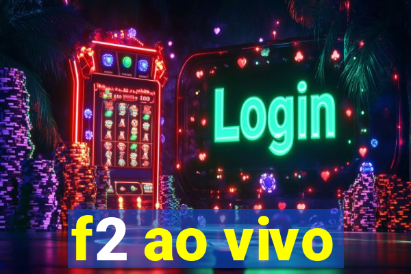 f2 ao vivo